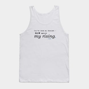 Rumi - You've seen my descent now watch my rising Tank Top